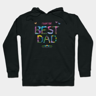 I have the best dad - tropical wordart Hoodie